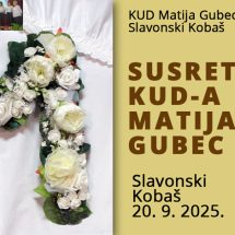 21. SUSRETI KUD-A MATIJA GUBEC U SLAVONSKOM KOBAŠU